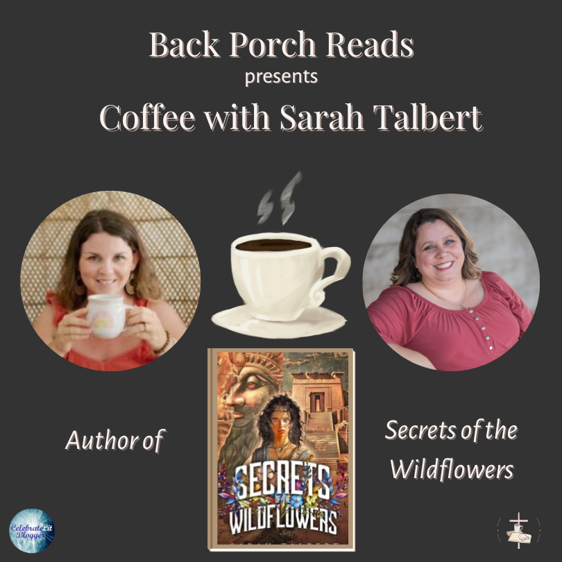 Coffee with Sarah Talbert, author of Secrets of the Wildflowers