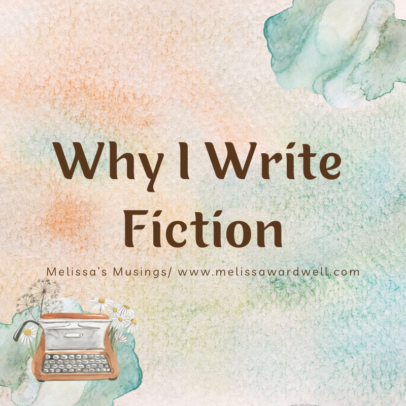 Why I Write Fiction